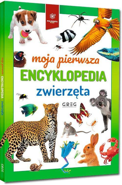Moja Pierwsza Encyklopedia Zwierzęta - GREG