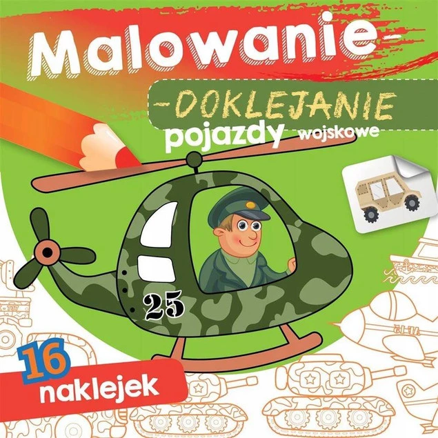 MALOWANKI KOLOROWANKI Z NAKLEJKAMI POJAZDY WOJSKOWE