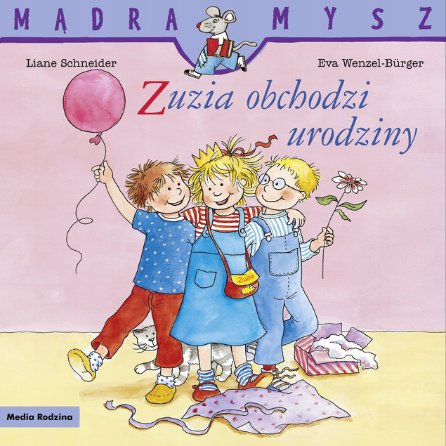 Mądra Mysz. Zuzia obchodzi urodziny Liane Schneider