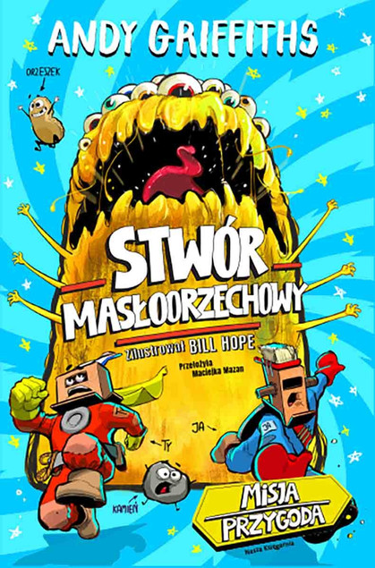 Stwór Masłoorzechowy. Tom 2. Andy Griffiths, Bill Hope