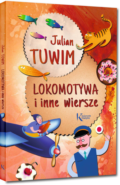 Lokomotywa i Inne Wiersze Kolorowa Klasyka Julian Tuwim Greg (TW)