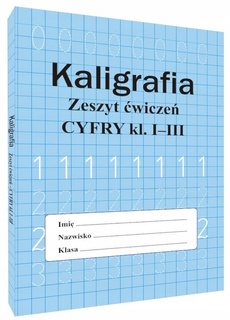 Kaligrafia Cyfry Zeszyt Ćwiczeń Do Nauki Pisania Klasa 1-3 SBM