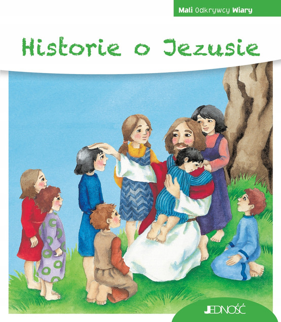 Historie o Jezusie. Seria Mali Odkrywcy Wiary Cordula Janusch