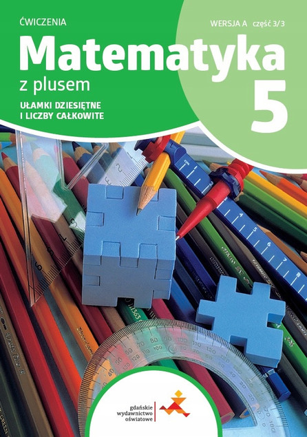 Matematyka z plusem 5 Ćwiczenie A Ułamki GWO 2024 SP Dobrowolska Bolałek Wojtan