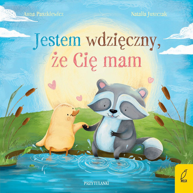 Jestem wdzięczny, że Cię mam. Przytulanki Anna Paszkiewicz