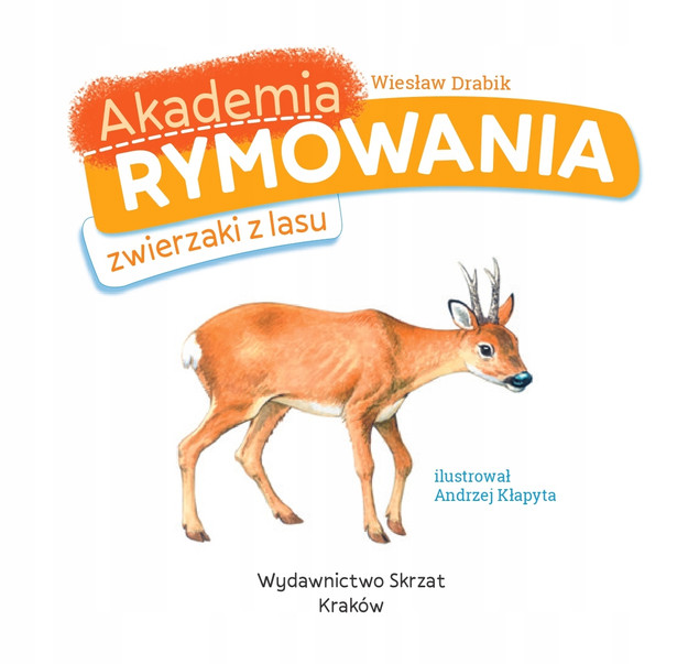 Akademia Rymowania Zwierzaki z Lasu Wiesław Drabik 4+ Skrzat