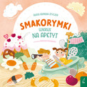 Smakorymki. Książka o jedzeniu. Wiersze bliskościowe Agata Komosa-Styczeń