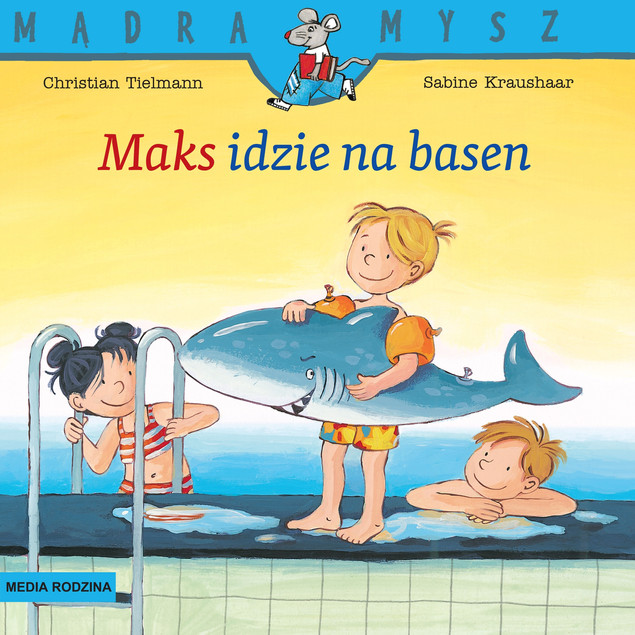 Mądra Mysz Maks idzie na basen Christian Tielmann