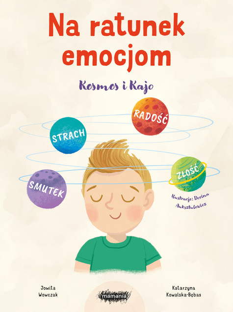 Na ratunek emocjom. Kosmos i Kajo Jowita Wowczak, Katarzyna Kowalska-Bębas