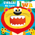 Uwaga! Nie karm lwa Praca zbiorowa