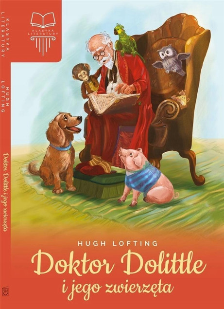 Doktor Dolittle i jego zwierzęta Hugh Lofting Klasyka dla Dzieci 6-9 lat Twarda
