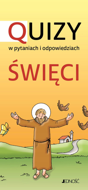 Święci. Quizy w pytaniach i odpowiedziach Praca zbiorowa