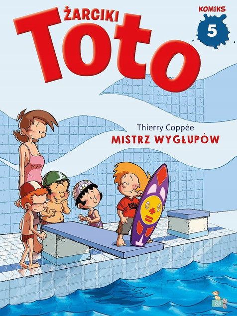 Mistrz wygłupów. Żarciki Toto. Thierry Coppee
