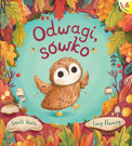 Odwagi, sówko Lucy Fleming;Smriti Halls