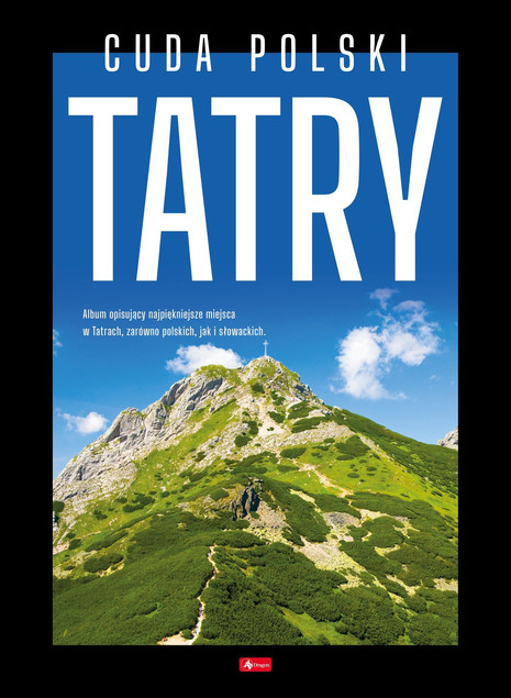 Cuda Polski. Tatry Praca zbiorowa