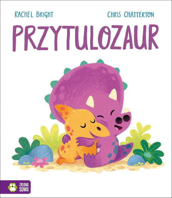 Przytulozaur Rachel Bright – Książka dla Dzieci o Życzliwości