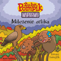 Żubr Pompik. Wyprawy. Tom 18 Milczenie orlika Tomasz Samojlik