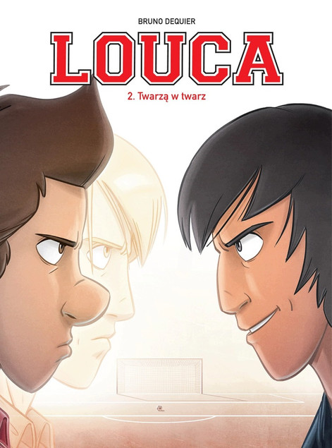 Louca. Tom 2. Twarzą w twarz Bruno Deqiuer