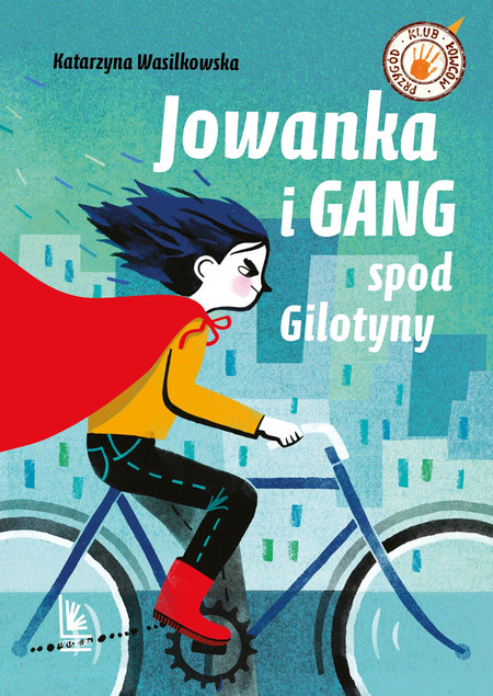 Jowanka i Gang spod Gilotyny – Katarzyna Wasilkowska, Monika Pollak