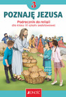 Poznaję Jezusa 3. Podręcznik do religii dla klasy 3 szkoły podstawowej Jedność