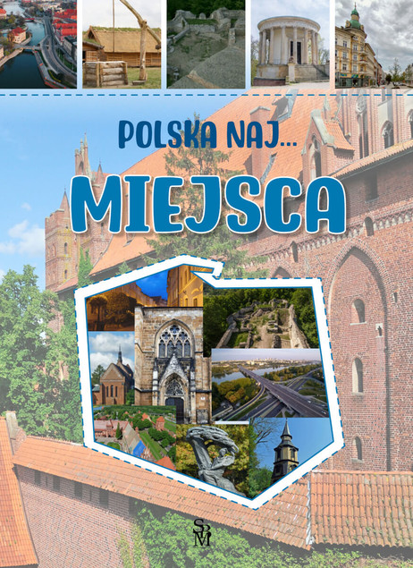 Polska NAJ Miejsca Monika Płóciennik Książka Dzieci Rekordy SBM