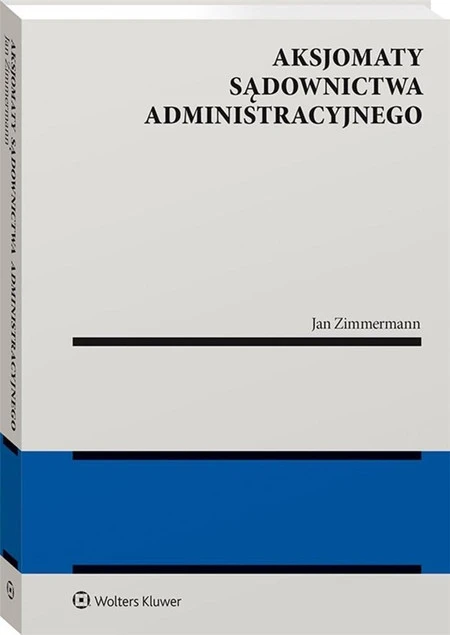 Aksjomaty sądownictwa administracyjnego Jan Zimmermann
