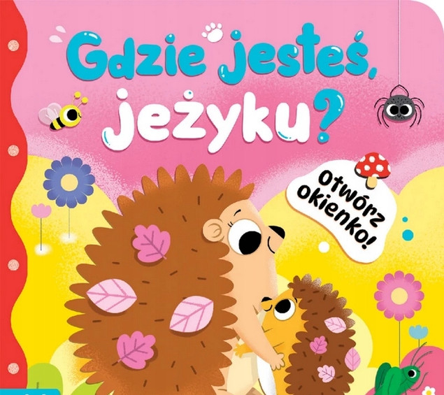 Otwórz okienko! Gdzie jesteś, jeżyku? – Anna Podgórska