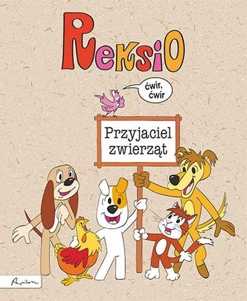 Reksio. Przyjaciel zwierząt. Opracowanie zbiorowe