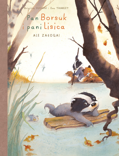 Pan Borsuk i Pani Lisica Ale załoga! Brigitte Luciani, Eve Tharlet