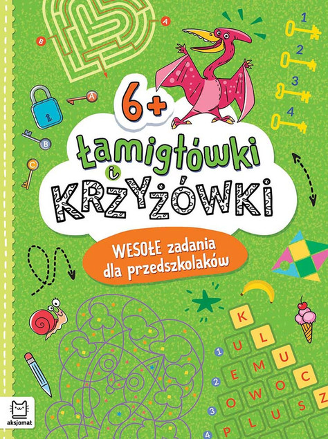 Łamigłówki i Krzyżówki Wesołe Zadania Dla Dzieci 6+ Aksjomat 4164