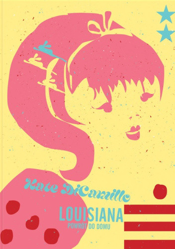 Louisiana. Powrót do domu. Seria z Poczwarką Kate DiCamillo