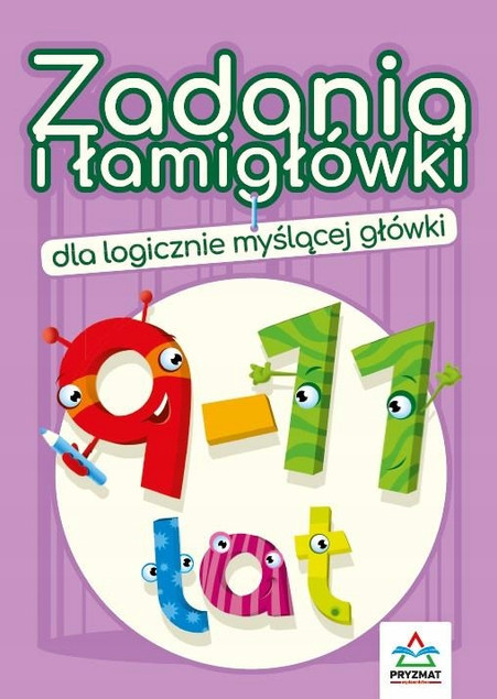 Zadania i Łamigłówki 9-11 Lat Dla Logicznie Myślącej Główki Pryzmat