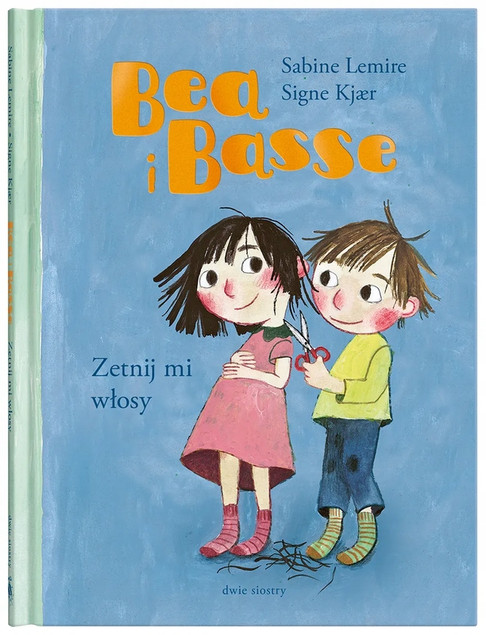 Bea i Basse. Zetnij mi włosy Sabine Lemire