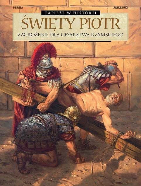 Święty Piotr Zagrożenie dla Cesarstwa Rzymskiego Marc Jailloux, Patrice Perna