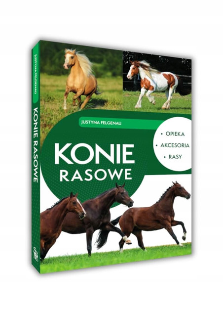 Konie Rasowe Opieka Akcesoria Rasy Poradnik Justyna Felgenau SBM
