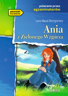 Ania Z Zielonego Wzgórza Lektura Z Opracowaniem Lucy Maud Montgomery Greg