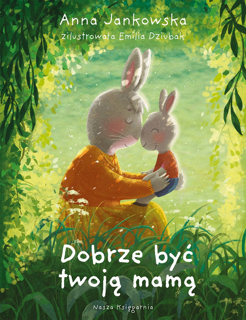 Dobrze być twoją mamą | Anna Jankowska, Emilia Dziubak