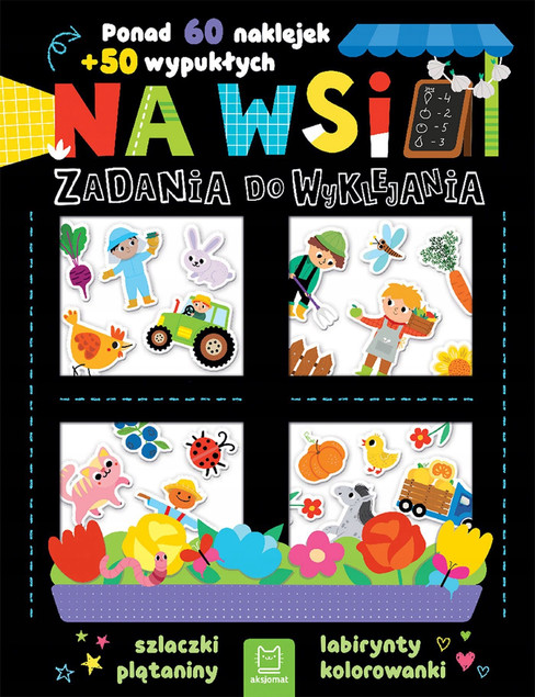 Na wsi. Zadania do wyklejania. Książka z Ponad 110 Naklejkami (w tym 50 Wypukłych) Agnieszka Bator