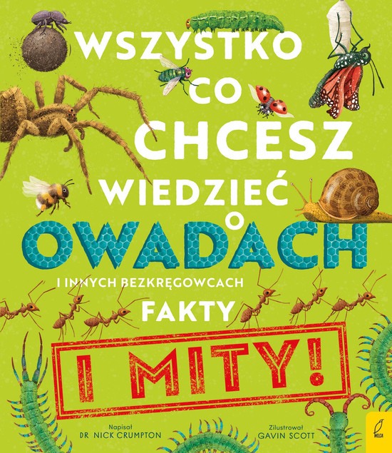 Wszystko, co chcesz wiedzieć o owadach i innych bezkręgowcach. Fakty i mity. Nick Crumpton