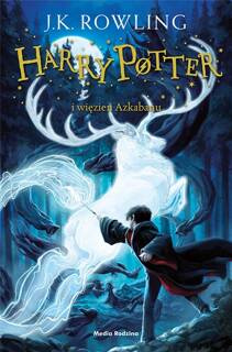 Harry Potter i Więzień Azkabanu Tom 3 J.K. Rowling 10+ Media Rodzina (BR)