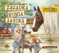 Ignacy i Mela na tropie złodzieja. Zagadka konia Jasira Zofia Staniszewska