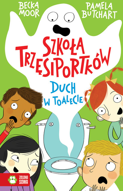 Szkoła Trzęsiportków Duch w Toalecie Pamela Butchart 6+ Zielona Sowa
