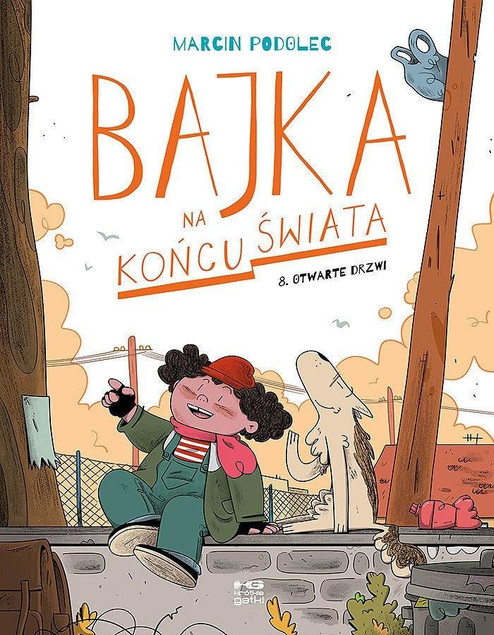 Otwarte drzwi. Bajka na końcu świata. Tom 8 - Marcin Podolec