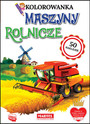 Kolorowanka z Naklejkami MASZYNY ROLNICZE Martel