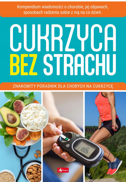Cukrzyca bez strachu Praca zbiorowa