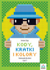 KODY, KRATKI I KOLORY CZ. 1 JUSTYNA ZAJĄC WYD. PRYZMAT