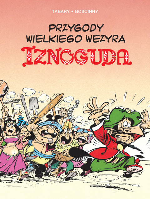 Przygody wielkiego wezyra Iznoguda Tom 5 Jean Tabary, René Goscinny