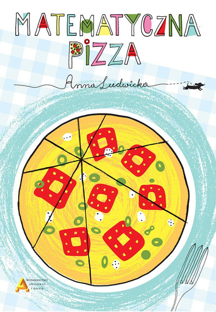 Matematyczna Pizza Anna Ludwicka - Kreatywna Nauka Logiki