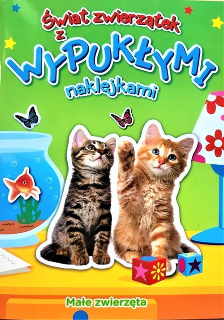Świat zwierzątek z naklejkami. Małe zwierzęta Praca zbiorowa