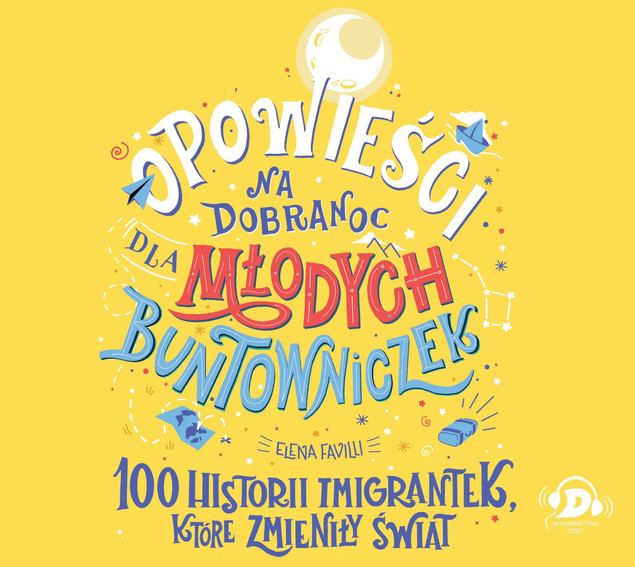 Opowieści na dobranoc dla młodych buntowniczek Elena Favilli